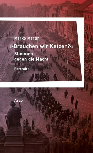 »Brauchen wir Ketzer?« – Stimmen gegen die Macht: Portraits