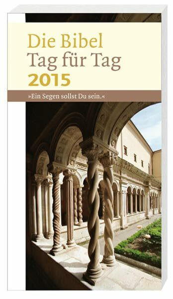 Die Bibel Tag für Tag 2015 - Taschenbuchausgabe: Ein Segen sollst Du sein