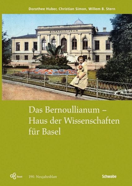 Das Bernoullianum - Haus der Wissenschaften für Basel: Mit Photographien von Børje Müller (Neujahrsblatt der Gesellschaft für das Gute und Gemeinnützige, Basel GGG, Band 190)