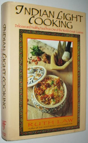 Indian Light Cooking: Delicious and Healthy Food from One of the World's Great Cuisines