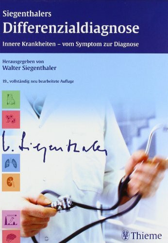 Siegenthalers Differenzialdiagnose: Innere Krankheiten - vom Symptom zur Diagnose