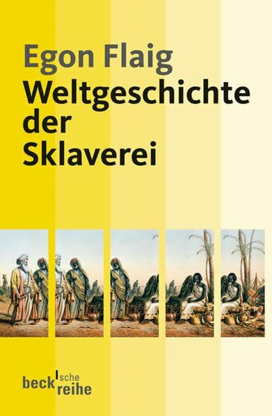 Weltgeschichte der Sklaverei (Beck'sche Reihe)