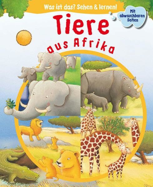 Tiere aus Afrika (Was ist das? Sehen und lernen!)