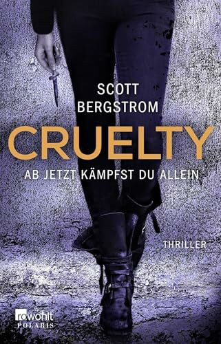 Cruelty: Ab jetzt kämpfst du allein: Thriller (Gwendolyn Bloom, Band 1)