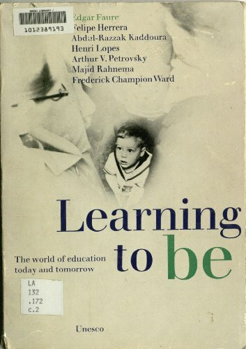 Learning to Be: The World of Education Today and Tomorrow