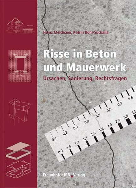 Risse in Beton und Mauerwerk.: Ursachen, Sanierung, Rechtsfragen.