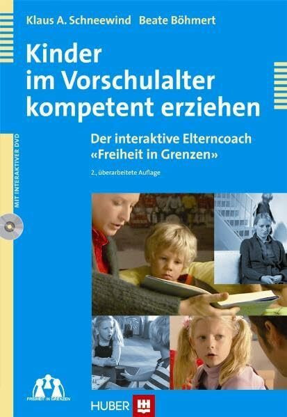 Kinder im Vorschulalter kompetent erziehen. Der interaktive Elterncoach «Freiheit in Grenzen»