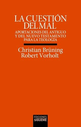 La cuestión del mal: Aportaciones del Antiguo y del Nuevo Testamento para la teología (Verdad e Imagen, Band 229)