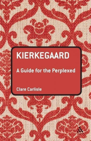 Kierkegaard: A Guide for the Perplexed