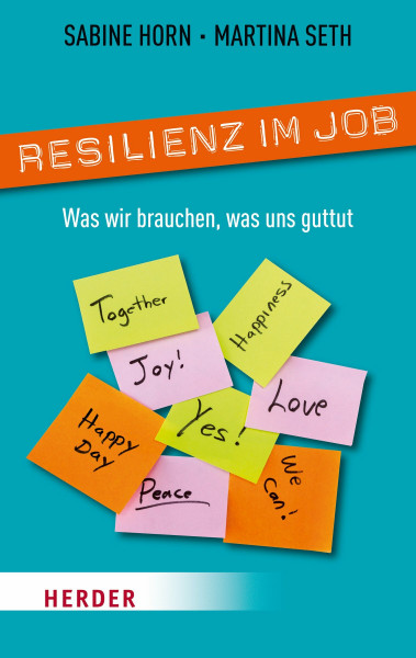 Resilienz im Job: Was wir brauchen, was uns guttut (HERDER spektrum)