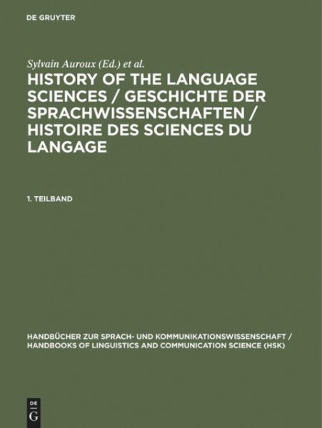 History of the Language Sciences / Geschichte der Sprachwissenschaften / Histoire des sciences du langage. 1. Teilband