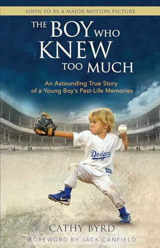 Boy Who Knew Too Much, The: An Astounding True Story of a Young Boy's Past-Life Memories