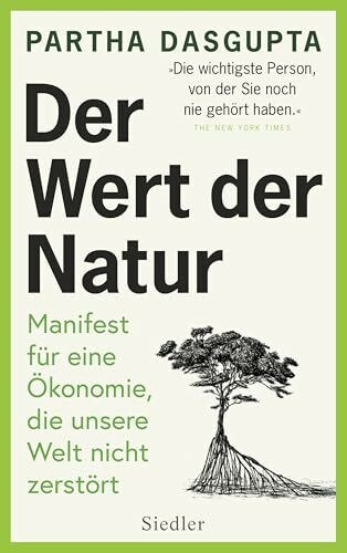 Der Wert der Natur: Manifest für eine Ökonomie, die unsere Welt nicht zerstört