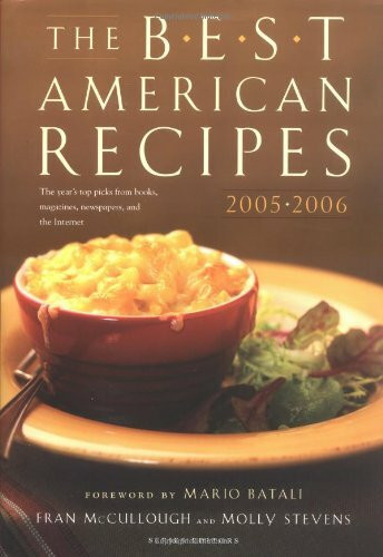 Best American Recipes 2005-2006: The Year's Top Picks from Books, Magazines, Newspapers, and t...