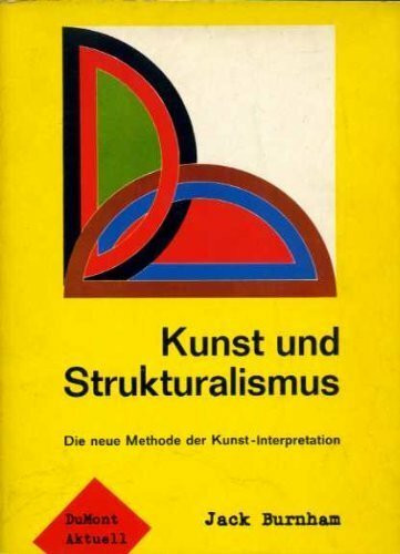 Kunst und Strukturalismus. Die neue Methode der Kunstinterpretation