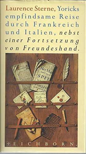Yoricks empfindsame Reise durch Frankreich und Italien. Nebst einer Fortsetzung von Freundeshand. Die Andere Bibliothek - Erfolgsausgabe (Die Andere Bibliothek. Erfolgsausgaben)