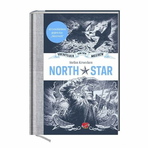 North Star: 42 Geschichten gegen das Meerweh (Abenteuer von den Meeren)