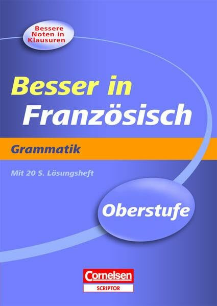 Besser in Französisch – Oberstufe: Grammatik (Cornelsen Scriptor - Besser in)