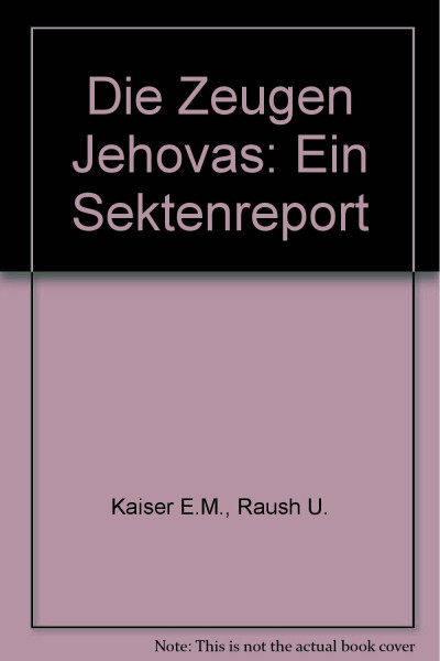 Die Zeugen Jehovas: Ein Sektenreport