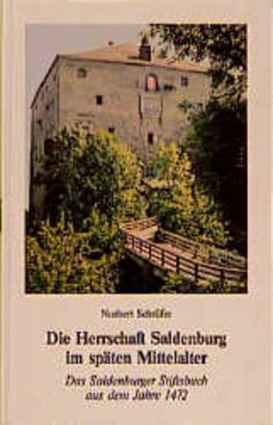 Die Herrschaft Saldenburg im späten Mittelalter: Das Saldenburger Stiftsbuch aus dem Jahre 1472