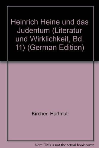Heinrich Heine und das Judentum. ( Literatur und Wirklichkeit, 11) Heinrich Heine und das Judentum. ( Literatur und Wirklichkeit, 11)