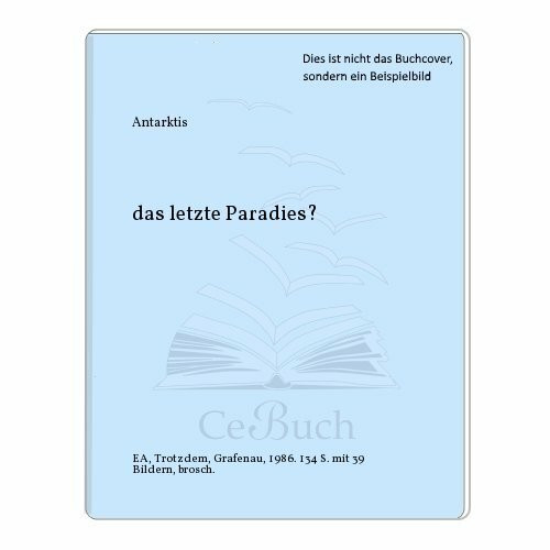 Antarktis, das letzte Paradies?
