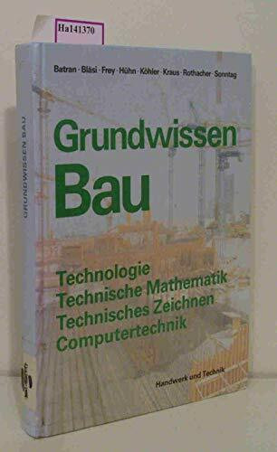 Fachwissen Bau - Maurer-, Beton- und Stahlbetonbauer: Technolgie, Technische Mathematik, Technisches Zeichnen, Computertechnik