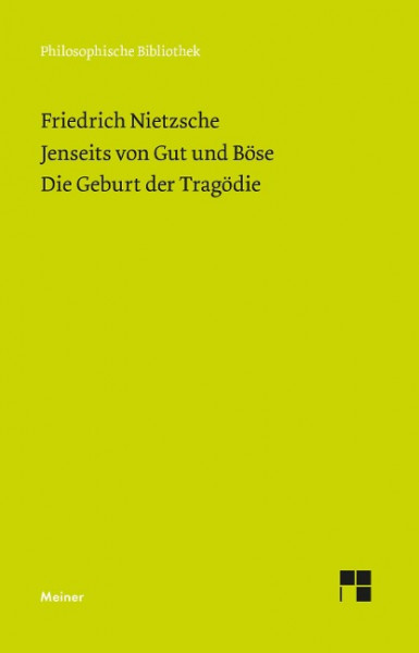 Jenseits von Gut und Böse. Die Geburt der Tragödie