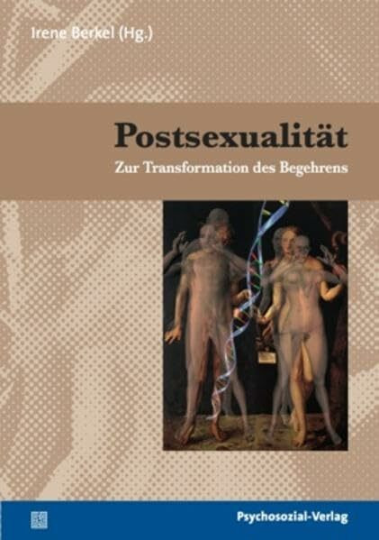 Postsexualität: Zur Transformation des Begehrens (Beiträge zur Sexualforschung)