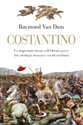 Costantino. Un imperatore latino nell'Oriente greco. Tra ideologia romana e novità cristiana