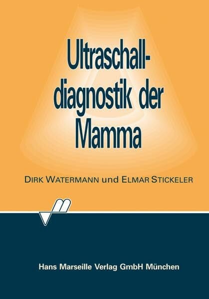 Ultraschalldiagnostik der Mamma: Ein praxiorientiertes Lehrbuch