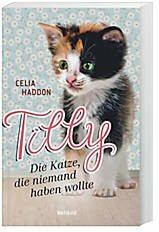Tilly - Die Katze, die niemand haben wollte