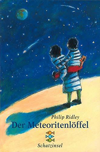 Der Meteoritenlöffel: Ab 11 Jahren (Fischer Schatzinsel)