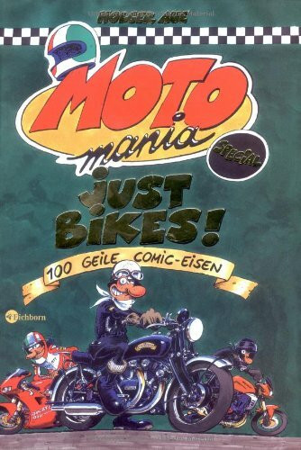 MOTOmania - Just Bikes!: 100 geile Comic-Eisen