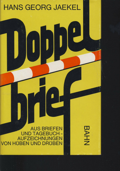 Doppelbrief. Aus Briefen und Tagebuchaufzeichnungen von hüben und drüben