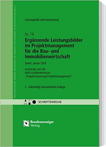 Ergänzende Leistungsbilder im Projektmanagement für die Bau- und Immobilienwirtschaft: AHO Heft 19 (Schriftenreihe des AHO)