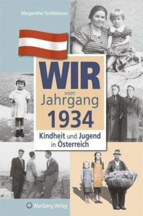 Kindheit und Jugend in Österreich. Wir vom Jahrgang 1934