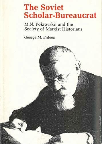 The Soviet Scholar-Bureaucrat: M. N. PokrovskiæI and the Society of Marxist Historians: M. N. Pokrovskii and the Society of Marxist Historians
