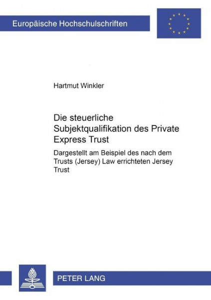 Die steuerliche Subjektqualifikation des Private Express Trust