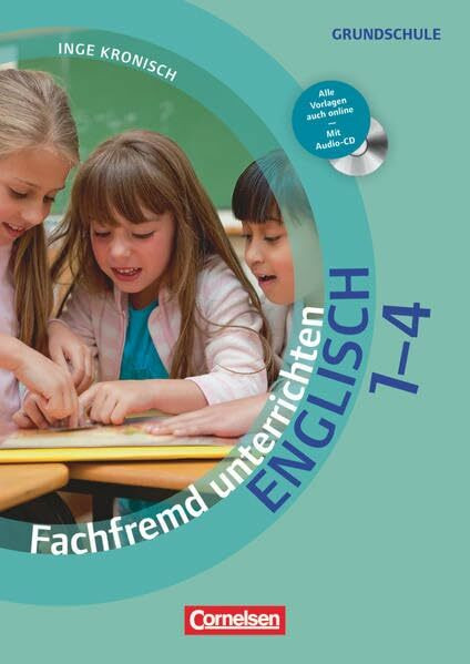 Fachfremd unterrichten - Englisch - Klasse 1-4: Buch mit Kopiervorlagen über Webcode und Audio-CD