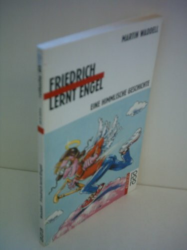 Friedrich lernt Engel: Eine himmlische Geschichte