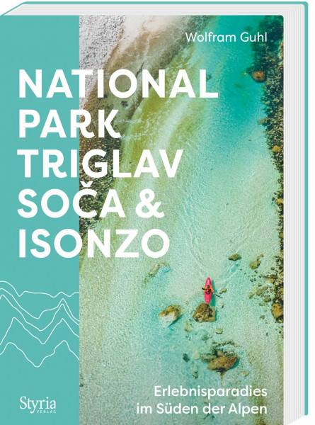 Nationalpark Triglav, Soča & Isonzo: Erlebnisparadies im Süden der Alpen
