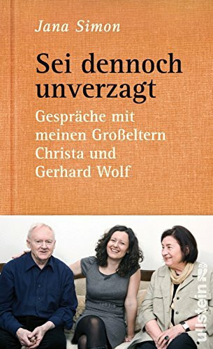 Ullstein Hardcover Sei Dennoch Unverzagt, Gespräche Mit Meinen Großeltern Christa Und Gerhard Wolf