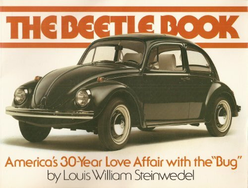 The Beetle Book: America's 30-Year Love Affair With the "Bug"