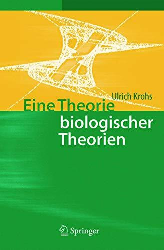 Eine Theorie biologischer Theorien: Status and Gehalt von Funktionsaussagen und informationstheoretischen Modellen