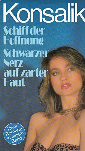 Schiff der Hoffnung /Schwarzer Nerz auf zarter Haut. Zwei Romane in einem Band