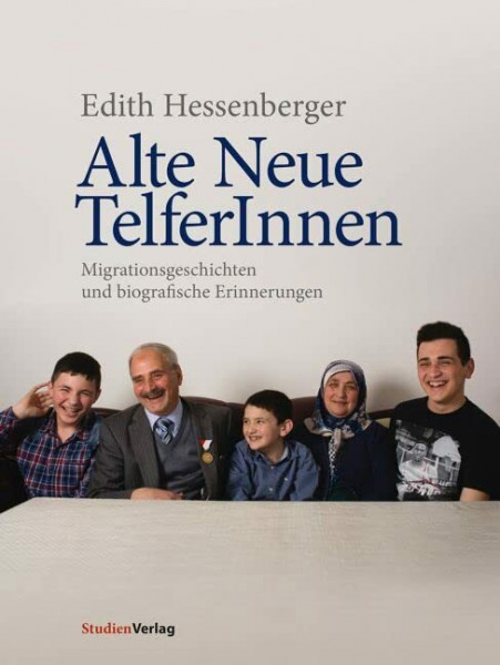 Alte Neue TelferInnen: Migrationsgeschichten und biografische Erinnerungen (Studien zu Geschichte und Politik)