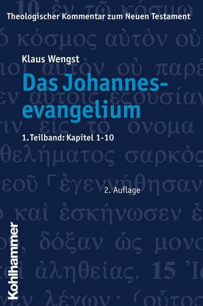 Theologischer Kommentar zum Neuen Testament (ThKNT): Das Johannesevangelium 01. Kapitel 1 - 10: Bd. 4/1: 1. Teilband: Kapitel 1-10