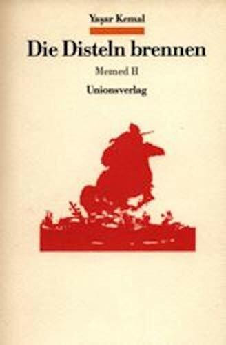 Die Disteln brennen: Memed II. Roman. Memed-Romane II