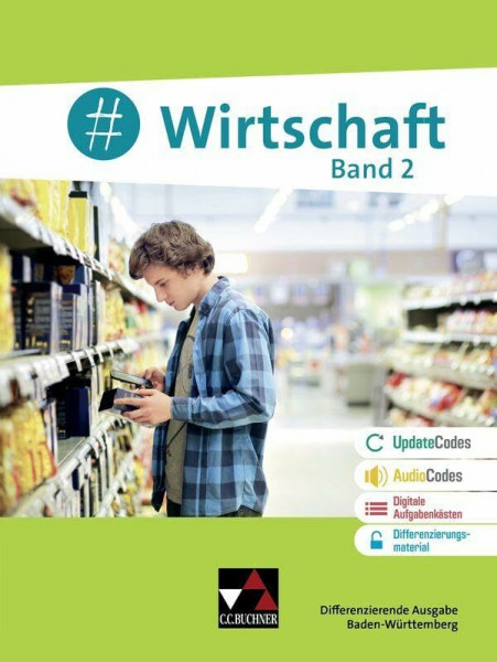#Wirtschaft – Baden-Württemberg - neu / #Wirtschaft BW 2 - neu: Wirtschaft, Berufs- und Studienorientierung – differenzierende Ausgabe / Für die ... – differenzierende Ausgabe)
